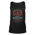 I Have Two Titles Dad And Manager Outfit Fathers Day Fun Unisex Tank Top