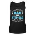 I Have Two Titles Dad And Step-Dad Funny Fathers Day Unisex Tank Top