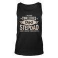 I Have Two Titles Dad And Step Dad Men Retro Decor Bonus Dad V2 Unisex Tank Top