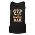 I Have Two Titles Wrestling Dad And Football Dad Unisex Tank Top