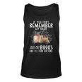 If You Cant Remember My Name Bookaholic Book Nerds Reader Unisex Tank Top