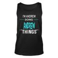 Im Andrew Doing Andrew Things Funny First Name Unisex Tank Top