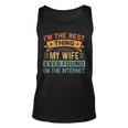 Im The Best Thing My Wife Ever Found On The Internet Unisex Tank Top