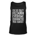 Im The Crazy Uncle Everyone Warned You About Uncles Funny Unisex Tank Top