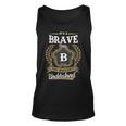 Its A Brave Thing You Wouldnt Understand Shirt Brave Family Crest Coat Of Arm Unisex Tank Top