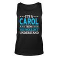Its A Carol Thing Personal Name Funny Carol Unisex Tank Top