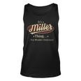 Its A Miller Thing You Wouldnt Understand Personalized Name Gifts With Name Printed Miller Unisex Tank Top
