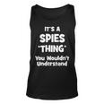 Its A Spies Thing You Wouldnt Understand Spies For Spies Unisex Tank Top