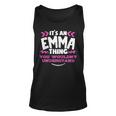 Its An Emma Thing You Wouldnt Understand Custom Unisex Tank Top