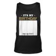 Its My Birthday Bday Special Day - Sign My Unisex Tank Top