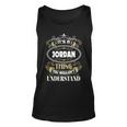 Jordan Thing You Wouldnt Understand Family Name V2 Unisex Tank Top