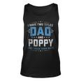 Mens I Have Two Titles Dad And Poppy Funny Fathers Day V2 Unisex Tank Top