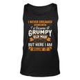 Mens I Never Dreamed That Id Become A Grumpy Old Man Grandpa V4 Unisex Tank Top
