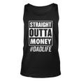 Mens Straight Outta Money Dad Life Funny Fathers Day Unisex Tank Top