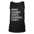 Moms Against White Baseball Pants - Funny Baseball Mom Unisex Tank Top