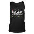 Most Likely To Do All The Christmas Things Funny Saying V2 Unisex Tank Top