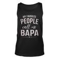 My Favorite People Call Me Bapa Gift Fathers Day Unisex Tank Top