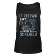 Mens Mens If Peepaw Cant Fix It Were All Screwed Fathers Day Tank Top