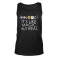 Science Its Like Magic But Real Stem Meme Scientists Gift Unisex Tank Top