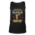 Society Says Im Autistic God Says Im Perfect Autism Gifts Unisex Tank Top