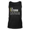 Storm Name Gift Im Storm Im Never Wrong Unisex Tank Top