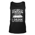 Thats What I Do Pontoon I Drink & I Know Things Beer Lover Unisex Tank Top