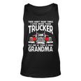 There Arent Many Things I Love More Than Trucker Grandma Unisex Tank Top