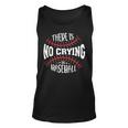 There Is No Crying In Baseball Funny Baseball Players Unisex Tank Top