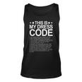 This Is My Dress Code Coder Developer Computer Nerd It Code Unisex Tank Top