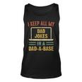 Vintage I Keep All My Dad Jokes In A Dad A Base Fathers Day Unisex Tank Top