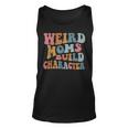 Weird Moms Build Character Funny Mothers Day Unisex Tank Top