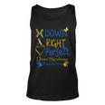 World Down Syndrome Day Awareness Socks Down Right Perfect Unisex Tank Top