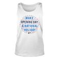 Make Opening Day A National HolidayUnisex Tank Top
