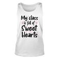 Valentines Day My Class Full Of Sweethearts Teacher Funny V3 Unisex Tank Top