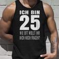 25 Geburtstag Geburtstagsgeschenk 25 Jahre Lustiges Geschenk Tank Top Geschenke für Ihn