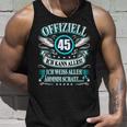 45 Geburtstag Lustig Offiziell 45 Ich Kann AllesSchatz Tank Top Geschenke für Ihn