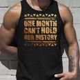 African One Month Cant Hold Our History Black History Month Unisex Tank Top Gifts for Him