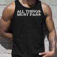 All Thing Must Pass Funny Motivational Inspirational Quotes Unisex Tank Top Gifts for Him
