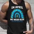 In April We Wear Blue Rainbow Autism Awareness Month Be Kind Tank Top Gifts for Him