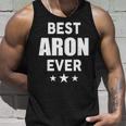 Aron Name Gift Best Aron Ever V2 Unisex Tank Top Gifts for Him