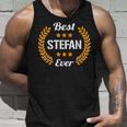 Best Stefan Ever Funny Saying First Name Stefan Unisex Tank Top Gifts for Him