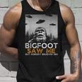 Bigfoot Saw Me And Nobody Believes Him Bigfoot Selfie Tank Top Gifts for Him