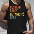 Botanist Dad Husband Daddy Hero Fathers Day Gift Unisex Tank Top Gifts for Him