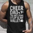 Cheer Dad The Only Thing I Flip Is My Wallet Funny Unisex Tank Top Gifts for Him
