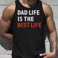 Dad Life Is The Best Life Fathers Day Daddy Tank Top Gifts for Him