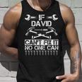 David Fix It Funny Birthday Personalized Name Dad Gift Idea Unisex Tank Top Gifts for Him