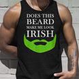Does This Beard Make Me Look Irish Funny St Pattys Unisex Tank Top Gifts for Him