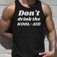Dont Drink The Koolaid Kool-Aid Rights Choice Freedom White Tank Top Gifts for Him