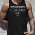 Dont Make Me Use My Coast Guard Voice Funny Coast Guard Unisex Tank Top Gifts for Him