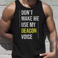 Dont Make Me Use My Deacon Voice Church Minister Catholic Tank Top Gifts for Him